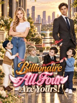 Billionaire, All Four Are Yours!